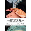 Addressing the Taboos: Love, Marriage and Sex and Islam: The Ultimate Marriage Guide