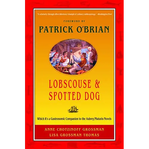 Lobscouse & Spotted Dog: Which It's a Gastronomic Companion to the Aubrey/Maturin Novels