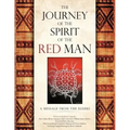 The Journey of the Spirit of the Red Man: A Message from the Elders