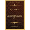 Lyra Fidelium: Twelve Hymns on the Twelve Articles of the Apostles Creed (1866)