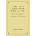 A History of Buddhism in India and Tibet: An Expanded Version of the Dharma's Origins Made by the Learned Scholar Deyu