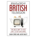 Bingeworthy British Television: The Best Brit TV You Can't Stop Watching