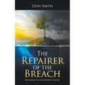 The Repairer of the Breach: Returning to Our Heavenly Father