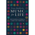 Music for Life: 100 Classical Works to Carry You Through