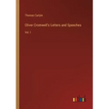 Oliver Cromwell's Letters and Speeches: Vol. I
