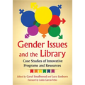 Gender Issues and the Library: Case Studies of Innovative Programs and Resources