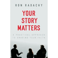 Your Story Matters: A Practical Approach to Sharing Your Faith