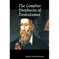 The Complete Prophecies of Nostradamus