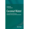 Coconut Water: A Promising Natural Health Drink-Distribution, Processing and Nutritional Benefits