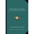 I've Come to Stay: A Love Comedy of Bohemia (1919)