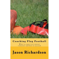 Coaching Flag Football: What to expect as a parent volunteer and how to succeed