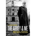 The Abbey & Me: Renegades, Rednecks, Real Estate & Religion