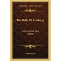 The Bells Of Freiburg: A Christmas Tale (1880)