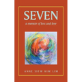 Seven: A Memoir of Loss and Love
