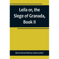 Leila or, the Siege of Granada, Book II