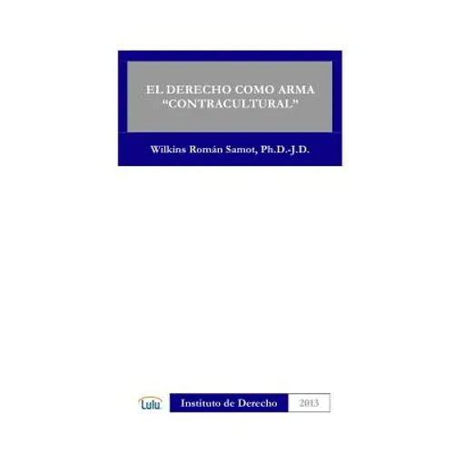 El Derecho Como Arma "Contracultural"