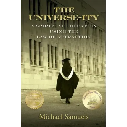 The Universe-ity: A Spiritual Education using the Law of Attraction