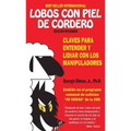 Lobos Con Piel de Cordero: Claves Para Entender Y Lidial Con Los Manipuladores