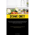 Zone Diet: The Key To The Longevity Of Individuals Residing In Blue Zones Lies Predominantly In The Consumption Of Nutritionally Rich Foods Of A Crims