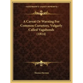 A Caveat or Warning for Common Cursetors, Vulgarly Called Vagabonds (1814)