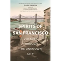 Spirits of San Francisco: Voyages Through the Unknown City