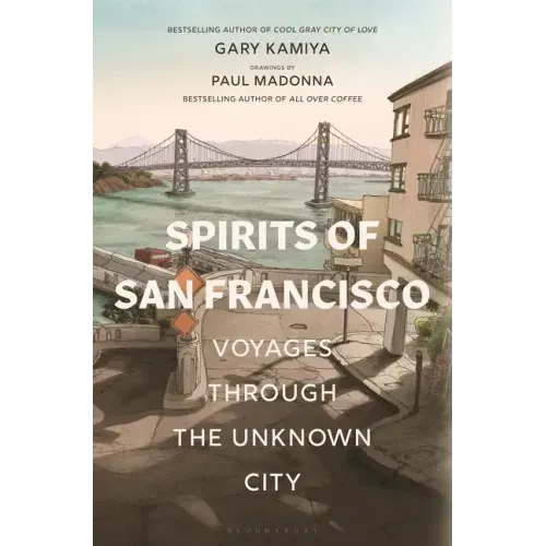 Spirits of San Francisco: Voyages Through the Unknown City