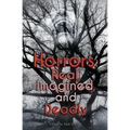 Horrors: Real, Imagined, and Deadly