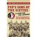 FSU's Sons of the Sixties: A Case for the Defense