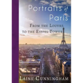 Portraits of Paris: From the Louvre to the Eiffel Tower