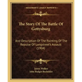 The Story Of The Battle Of Gettysburg: And Description Of The Painting Of The Repulse Of Longstreet's Assault (1904)