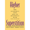 Higher Superstition: The Academic Left and Its Quarrels with Science (Revised)