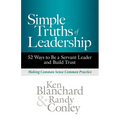 Simple Truths of Leadership: 52 Ways to Be a Servant Leader and Build Trust