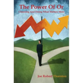 The Power Of Or: Choosing And Doing What Matters Most