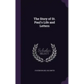 The Story of St. Paul's Life and Letters