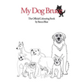 My Dog Bruce Official Colouring Book