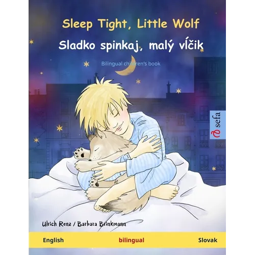 Sleep Tight, Little Wolf - Sladko spinkaj, malý vĺčik (English - Slovak): Bilingual children's book