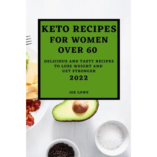 Keto Recipes for Women Over 60 Edition 2022: Keto Recipes for Women Over 60 2022