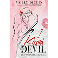 I Kissed the Devil in the Pouring Rain