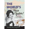 The World's Your Oyster: The life and times of a lady baby boomer