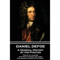 Daniel Defoe - A General History of the Pyrates: "And of all plagues with which mankind are curst, Ecclesiastic tyranny's the worst"