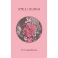 Still I Bloom