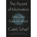 The Ascent of Information: How Data Rules the World