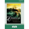Experiencing Father's Embrace (16pt Large Print Edition)