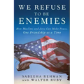 We Refuse to Be Enemies: How Muslims and Jews Can Make Peace, One Friendship at a Time