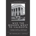 Why the Bishops Went to Valdosta: An Essay