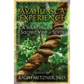 The Ayahuasca Experience: A Sourcebook on the Sacred Vine of Spirits