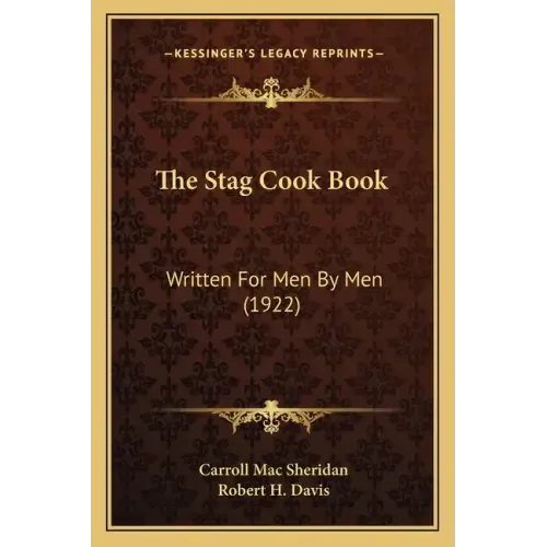 The Stag Cook Book: Written for Men by Men (1922)