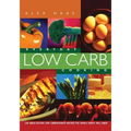 Everyday Low Carb Cooking: 240 Great-Tasting Low Carbohydrate Recipes the Whole Family will Enjoy