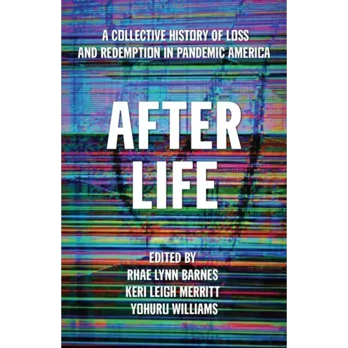 After Life: A Collective History of Loss and Redemption in Pandemic America