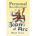 Personal Recollections of Joan of Arc